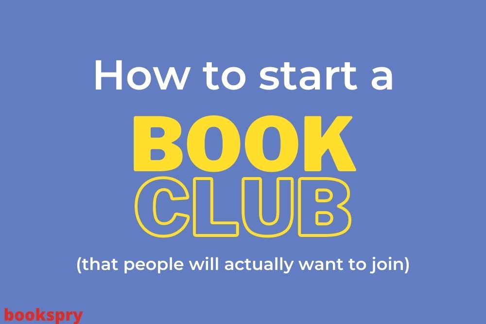 How to Start a Book Club that People will Actually want to Join